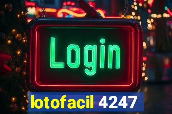 lotofacil 4247